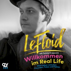 Willkommen im Real Life (Mein Leben zwischen Freunden, Fakes und Fakten)
