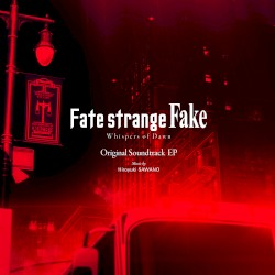 Fate/strange Fake -Whispers of Dawn- Original Soundtrack EP
