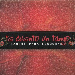 Te cuento un Tango - Tangos para escuchar