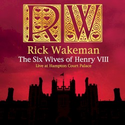 The Six Wives of Henry VIII: Live at Hampton Court Palace