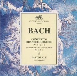 Concertos Brandebourgeois nº 4 - 5 - 6 / Pastorale