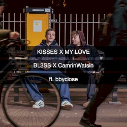 Kisses x My Love [Caleb Laurenson mashup]