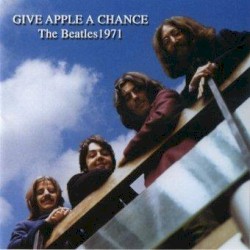 Give Apple a Chance: The Beatles 1971