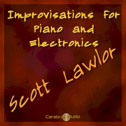 Improvisations for Piano and Electronics