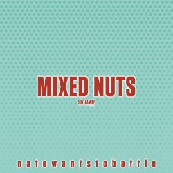 Mixed Nuts (From "Spy x Family")