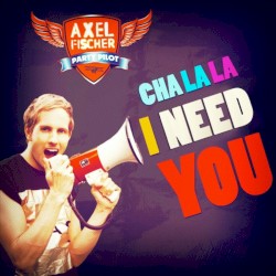 Cha La La I Need You