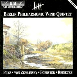 Pilss, Foerster, Zemlinsky, Reinecke: Wind Quintets