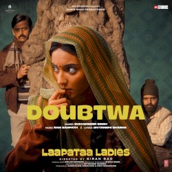 Doubtwa (From “Laapataa Ladies”)