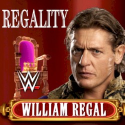 WWE: Regality (William Regal)