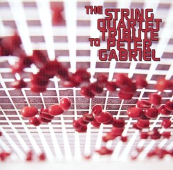 The String Quartet Tribute to Peter Gabriel