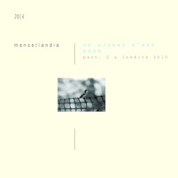 Un oiseau s’est posé (part.2) & Inédits 2015