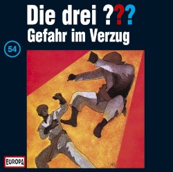 Die drei ??? 54: Gefahr im Verzug