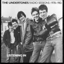 Listening In: The Undertones Radio Sessions 1978–1982