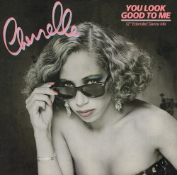 You Look Good To Me (12" Extended Dance Mix)