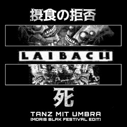 Tanz Mit Umbra [MORIS BLAK x LAIBACH]