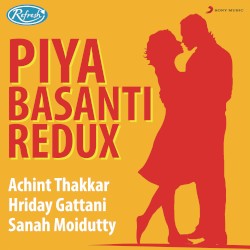Piya Basanti (Redux)