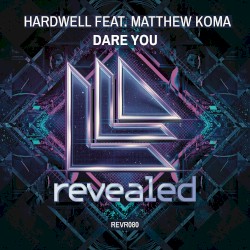 Dare You (Radio Edit) [feat. Matthew Koma]