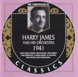 The Chronological Classics: Harry James and His Orchestra 1941