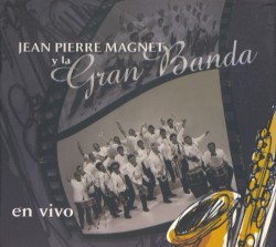 Jean Pierre Magnet Y La Gran Banda En Vivo
