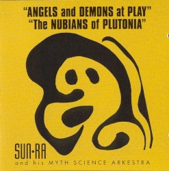 Angels and Demons at Play / The Nubians of Plutonia