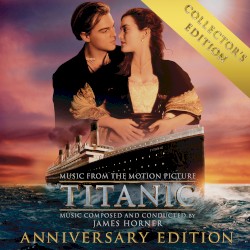 Titanic: Original Motion Picture Soundtrack (Collector’s Anniversary Edition)