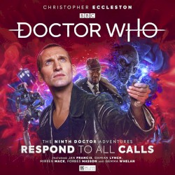 Doctor Who: The Ninth Doctor Adventures: Respond to All Calls