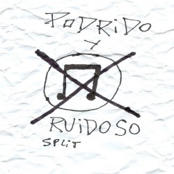 Podrido y ruidoso (Split)
