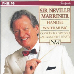 Water Music / Concerto Grosso «Alexander’s Feast»