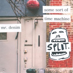 Mr. Denim / Some Sort of Time Machine Split