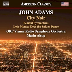 City Noir / Fearful Symmetries / Lola Montez Does the Spider Dance