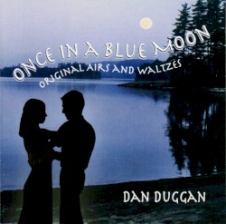 Once In A Blue Moon: Original Airs And Waltzes