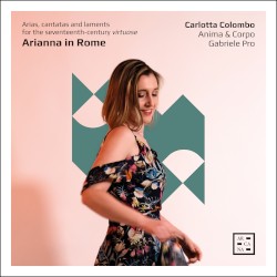 Arianna in Rome: Arias, Cantatas and Laments for the Seventeenth‐Century Virtuose