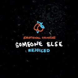 Someone Else (Rejuiced)