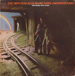 The New Don Ellis Band Goes Underground