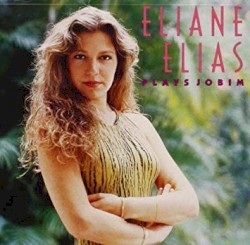 Eliane Elias Plays Jobim