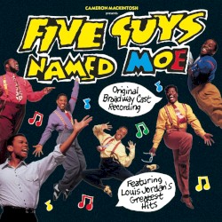 Five Guys Named Moe (1992 original Broadway cast)