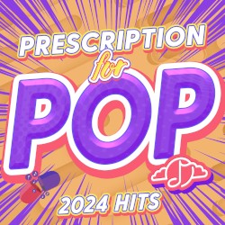 Prescription for Pop: 2024 Hits