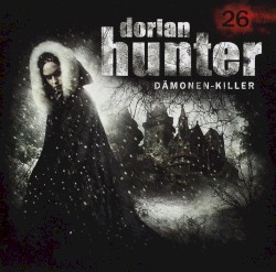 Dorian Hunter 26: Die Schöne und die Bestie
