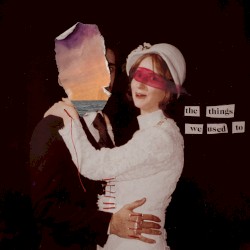 The Things We Used To