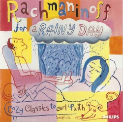 Rachmaninoff for a Rainy Day: Cozy Classics to Curl Up With