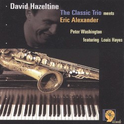 The Classic Trio Meets Eric Alexander