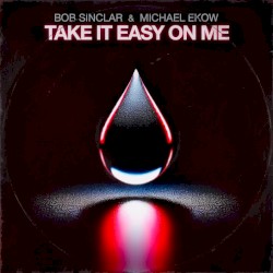 Take It Easy on Me