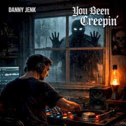 You Been Creepin'