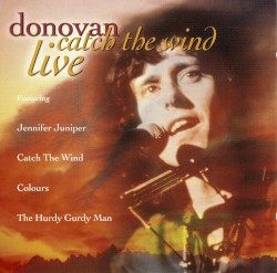 Catch the Wind - Live