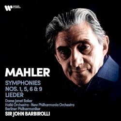 Mahler: Symphonies Nos. 1, 5, 6, 9 & Lieder