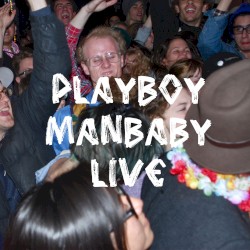 PLAYBOY MANBABY LIVE