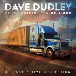 Truck Drivin’ Son‐Of‐A‐Gun: The Definitive Collection