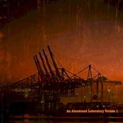 An Abandoned Laboratory, Volume 1