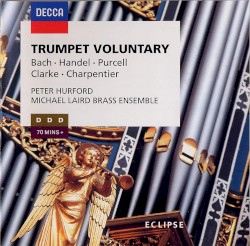 Trumpet Voluntary: Music for Organ and Brass