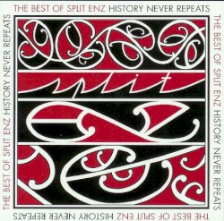 The Best Of Split Enz - History Never Repeats (30th Anniversary Edition)